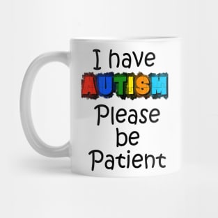 Autism be Patient Awareness Mug